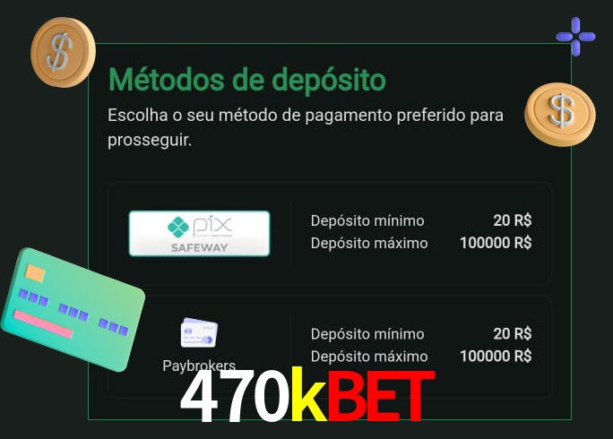 O cassino 470kbet oferece uma grande variedade de métodos de pagamento