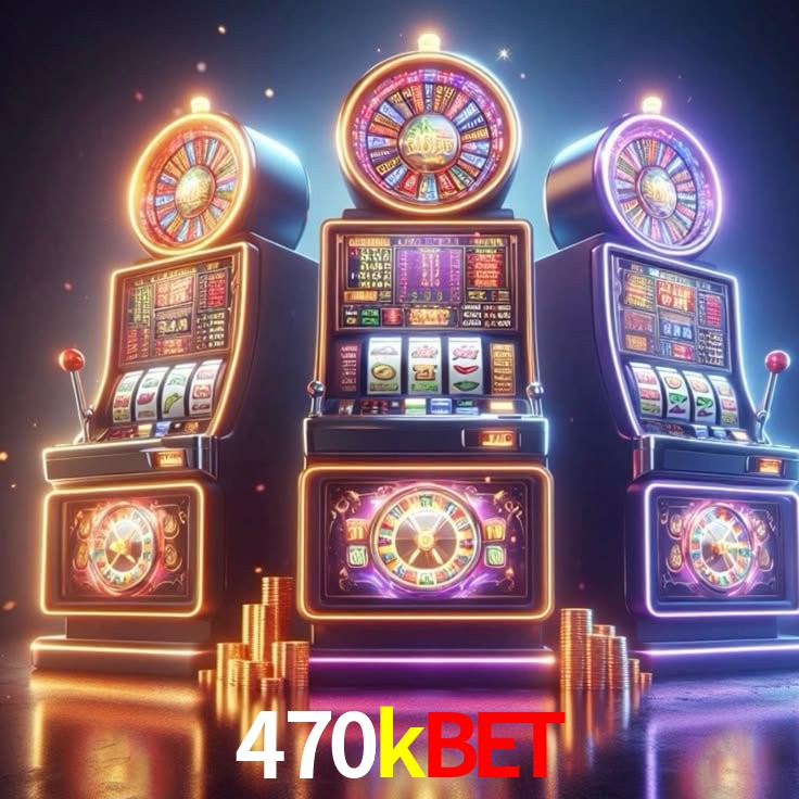 470kbet login