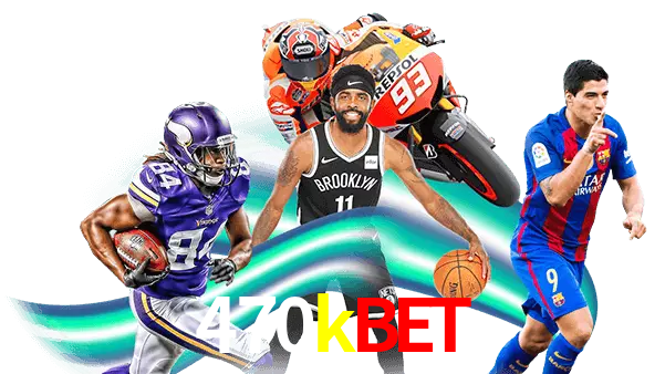 470kbet