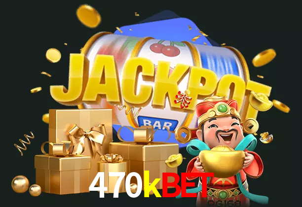 470kbet bet