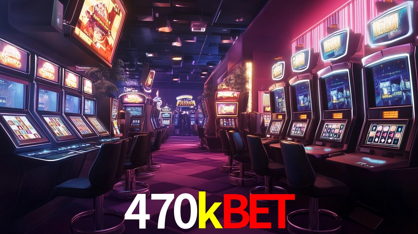 470kbet: Jogos de Caça-Níqueis-Altas Recompensas, Roleta-Velocidade, Blackjack-Desafios Máximos