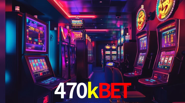 470kbet