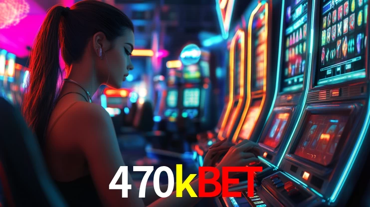 470kbet