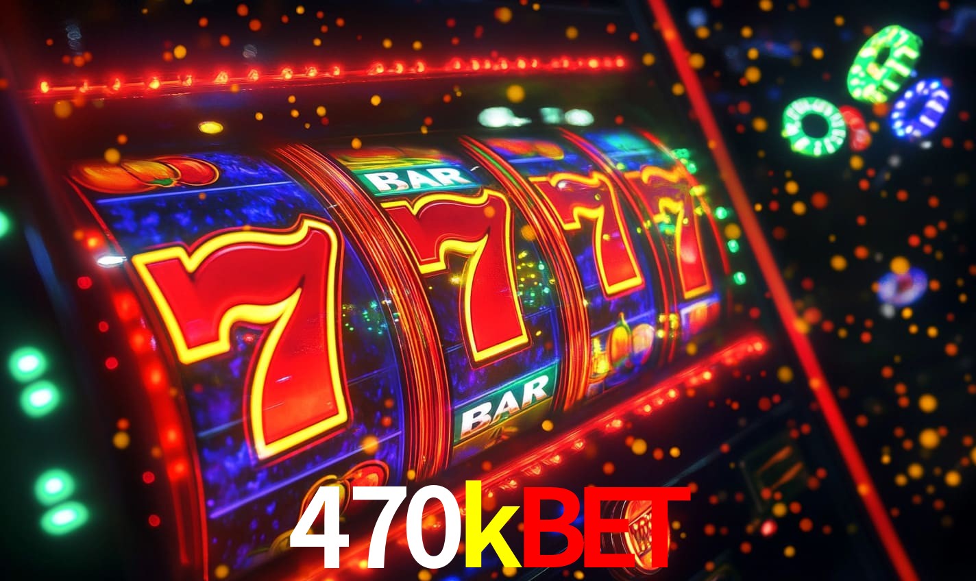 470kbet
