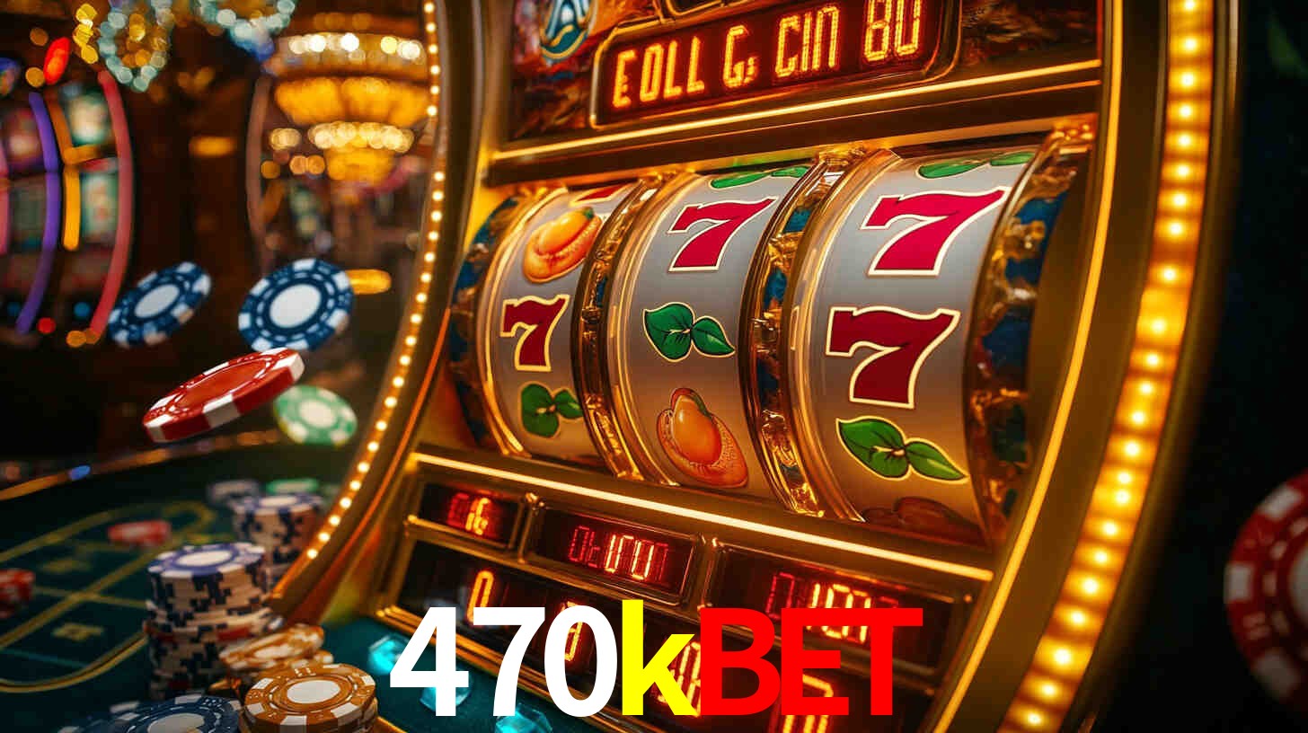 470kbet
