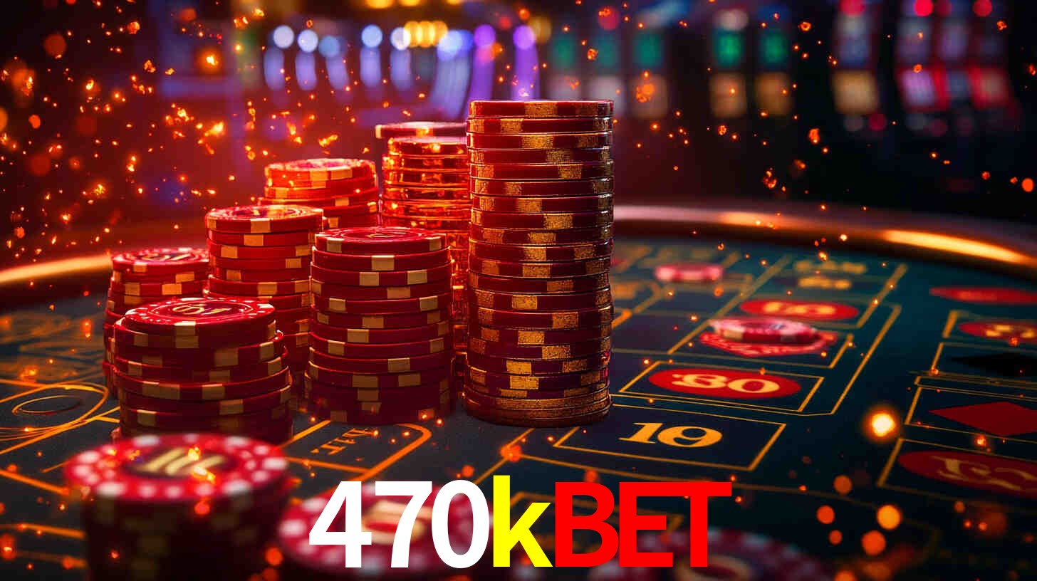 470kbet